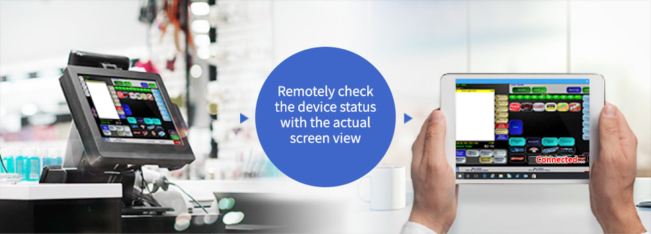Remotely check the device status with the actual screen view—POS